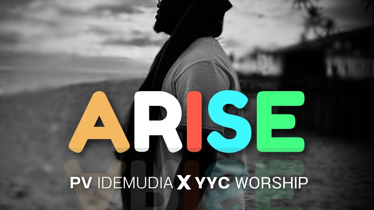 PV Idemudia and YYC Worship Ignite a Spiritual Awakening In New Single “Arise”